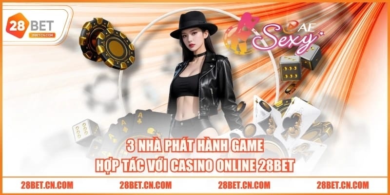 3 nhà phát hành game hợp tác với casino online 28BET